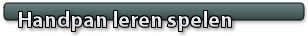handpan leren spelen handpan leren spelen